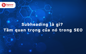 Subheading là gì? Tầm quan trọng của nó trong SEO