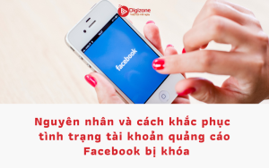 Nguyên nhân và cách khắc phục tình trạng tài khoản quảng cáo Facebook bị khóa